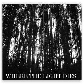Where The Light Dies : Demo